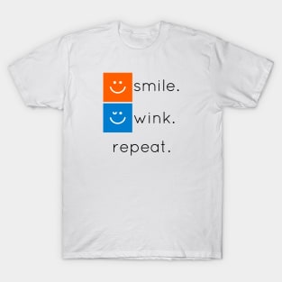 Smile. Wink. Repeat T-Shirt